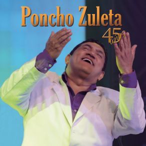 Poncho Zuleta 45 Años (CD2) album cover