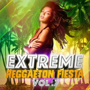 Extreme Reggaeton Fiesta, Vol. 2 album cover