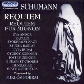 Schumann – Requiem, Op. 148; Requiem Fur Mignon, Op. 98b (Miklos Forrai) album cover