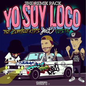 Yo Soy Loco (The Remixes) [Costa] album cover