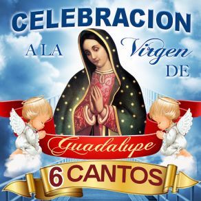 Celebracions A La Virgen De Guadalupe, 6 Cantos album cover