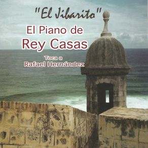 El Jibarito: El Piano De Rey Casas Toca A Rafael Hernandez (Instrumental) album cover
