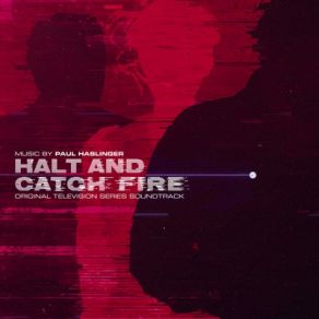Halt And Catch Fire (Original Soundtrack) album cover