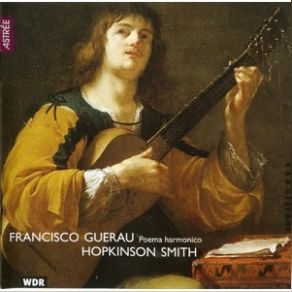 Francisco Guerau: Poema Harmonico - Hopkinson Smith album cover