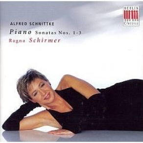 Schnittke- Piano Sonatas Nr. 1-3 - Ragna Schirmer album cover