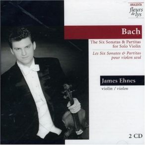 Bach - Sonatas And Partitas For Violin Solo (James Ehnes) album cover