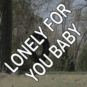 Lonely For You Baby - Tribute To Sam Dees album cover