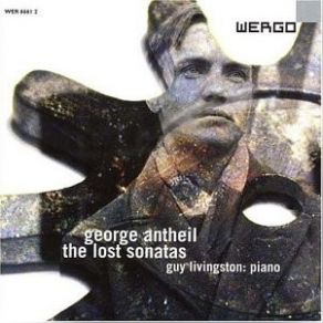 Antheil - The Lost Sonatas - Guy Livingston album cover