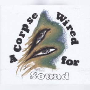 A Corpse Wired For Sound album cover