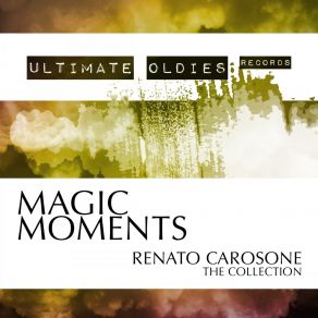 Ultimate Oldies: Magic Moments (Renato Carosone - The Collection) album cover