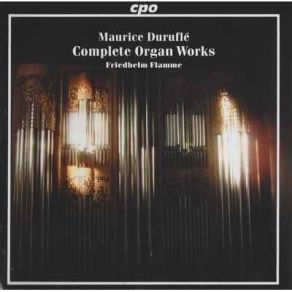 Durufle - Complete Organ Works - Friedhelm Flamme album cover