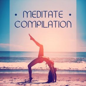 Meditate Compilation: New Age Music For Mindfulness Meditation album cover