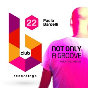 Not Only A Groove (Tracks And Remixes) album cover
