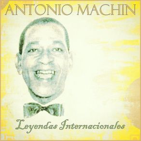 Antonio Machin: Leyendas Internacionales album cover