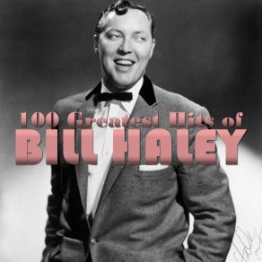 100 Greatest Hits Of Bill Haley (CD2) album cover