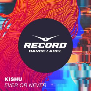 Ever Or Never album cover