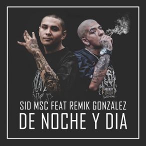 De Noche Y Día (Remik Gonzalez) [A La Verga La Policía] (Single) album cover