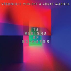 16 Visions Of Ex-Futur album cover