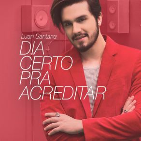 Dia Certo Pra Acreditar - Single album cover