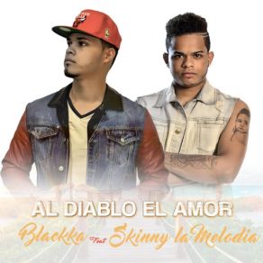 Al Diablo El Amor (Skinny La Melodia) (Single) album cover