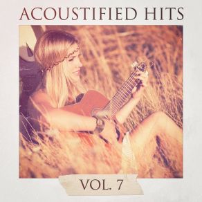 Acoustified Hits, Vol. 7 album cover
