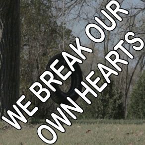 We Break Our Own Hearts - Tribute To Michael Ball album cover