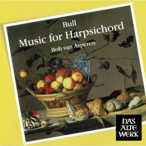John Bull - Music For Harpsichord - Bob Van Asperen album cover