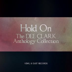 Hold On (The Dee Clark Anthology Collection) album cover