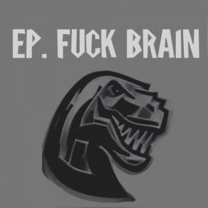 EP Fuck Brain album cover