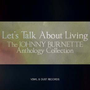 Let's Talk About Living (The Johnny Burnette Anthology Collection) album cover