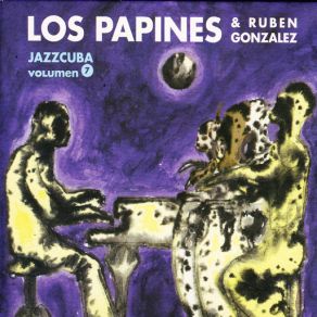 Los Papines & Ruben Gonzalez (Ricardo Papín Abreu, Luis Abreu, Alfredo Abreu, Jesús Abreu, Ruben Gonzalez, Richard Egües, Jorge Reyes) [JazzCuba Volumen 7] album cover