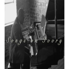Songs On Ivory album cover