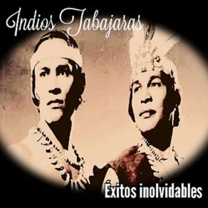 Indios Tabajaras - Éxitos Inolvidables album cover