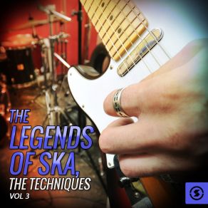 The Legends Of SKA, The Techniques, Vol. 3 album cover