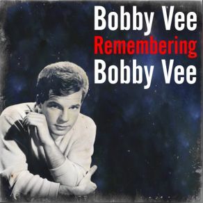 Remembering Bobby Vee album cover