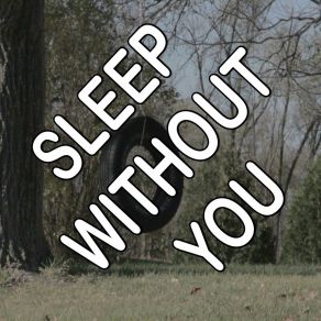 Sleep Without You - Tribute To Brett Young album cover