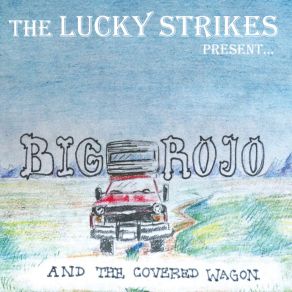Big Rojo & The Covered Wagon album cover