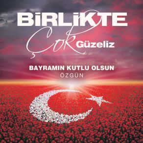 Bayramın Kutlu Olsun & Birlikte Çok Güzeliz album cover
