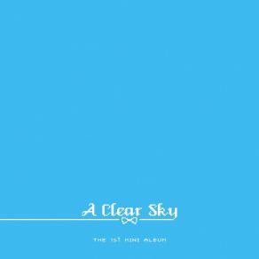 A Clear Sky: The 1st Mini Album album cover