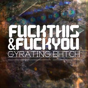 Fuck This & Fuck You album cover