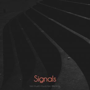 Signals (So Much Music Too Little Time) album cover