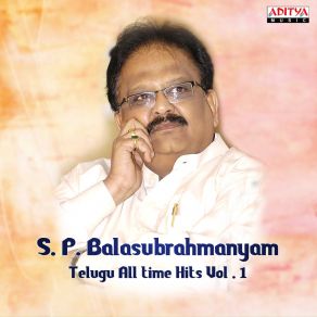 S. P. Balasubrahmanyam - Telugu All Time Hits, Vol. 1 album cover