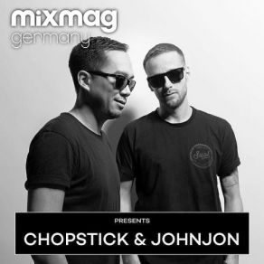 Mixmag Germany Presents Chopstick & Johnjon album cover