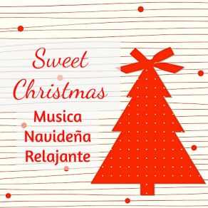 Sweet Christmas - Musica Navideña Relajante Copos De Nieve Con Sonidos De Piano Tradicionales New Age Instrumentales album cover