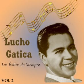 Lucho Gatica - Los Éxitos De Siempre, Vol. 2 album cover