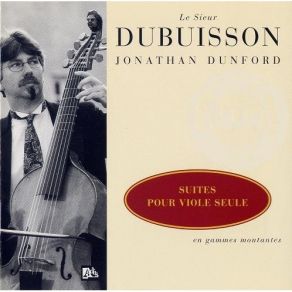 Dubuisson - Suites Pour Viole Seule (Jonathan Dunford) album cover