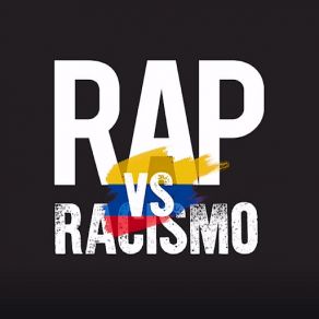 Rap Vs. Racismo (Fly So High, Yury Sunshine, Jb, Kafka, Lucia Vargas, Luisito, MC Julo, Nana Morales, Nath, Profeta MC, Vago Villa, Midras Queen, Zkirla) [Colombia] (Single) album cover
