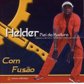 Com Fusao - Helder, Rei Do Kuduro (Angola Novos Tempos) album cover