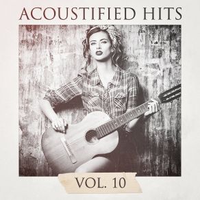 Acoustified Hits, Vol. 10 album cover