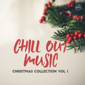 Chill Out Music Christmas Collection Vol. 1 album cover